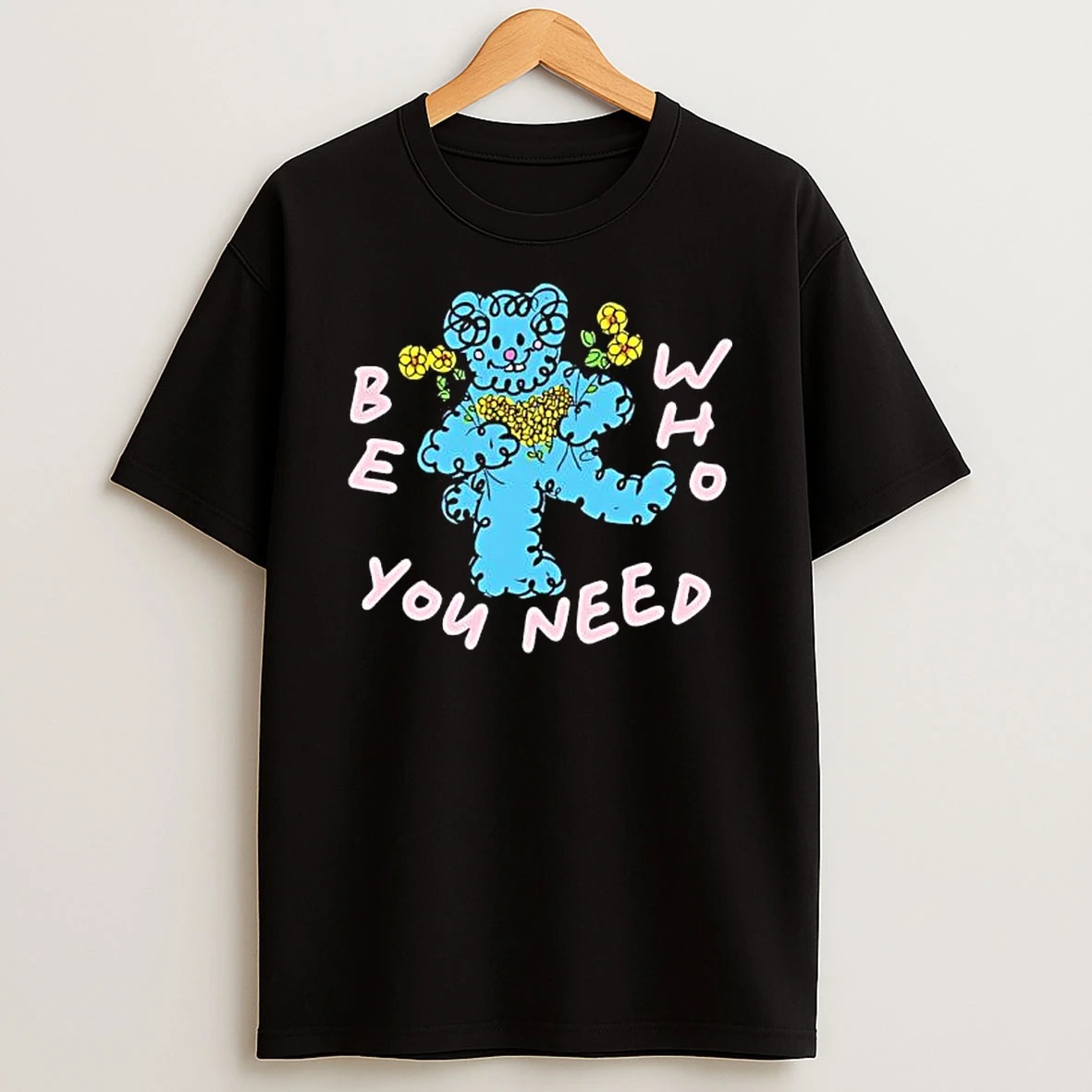 Grateful Dead Bear Be Who You Need T Shirt