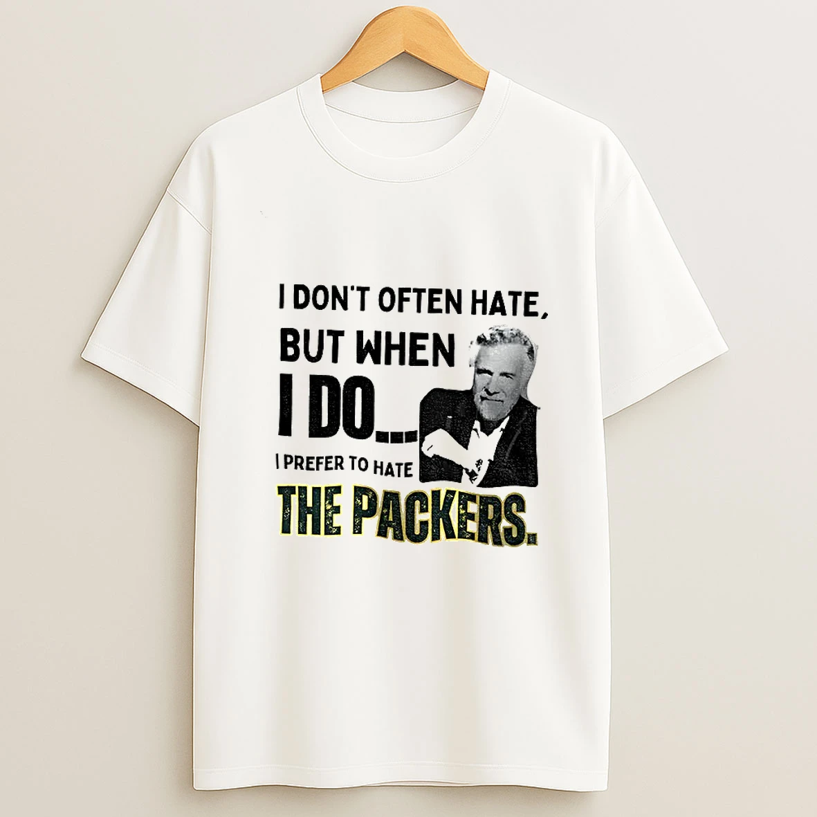 Green Bay Packers I Dont Often Hate But When I Do I Prefer To Hate The Packers T Shirt