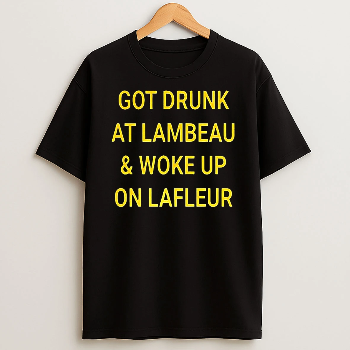 Green Bay Packers Football Got Drunk At Lambeau And Woke Up On Lafleur T Shirt
