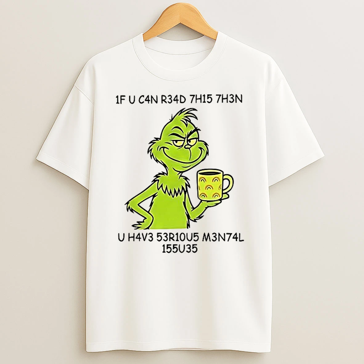 Grinch 1f U C4n R34d 7h15 7h3n T Shirt