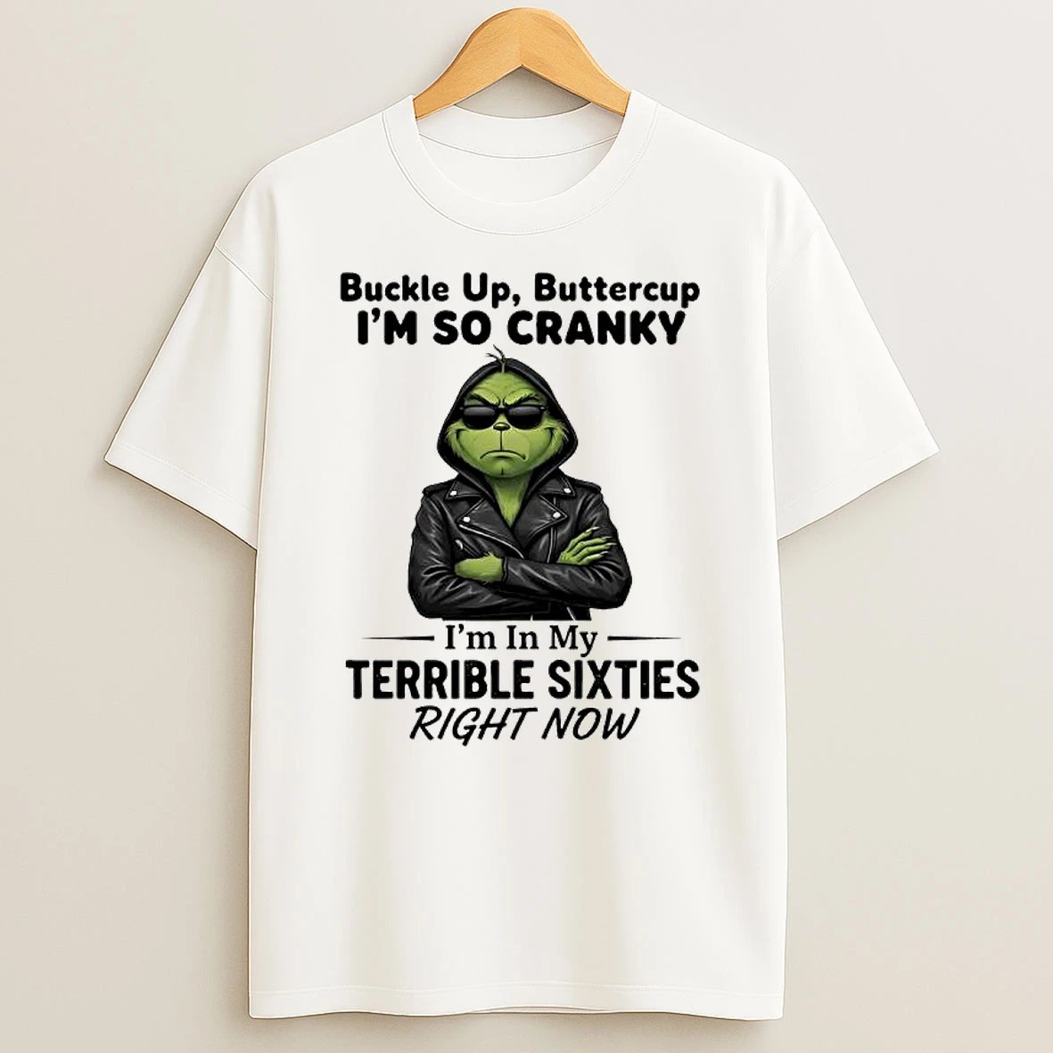 Grinch Buckle Up Buttercup Im So Cranky Im In My Terrible Sixties T Shirt