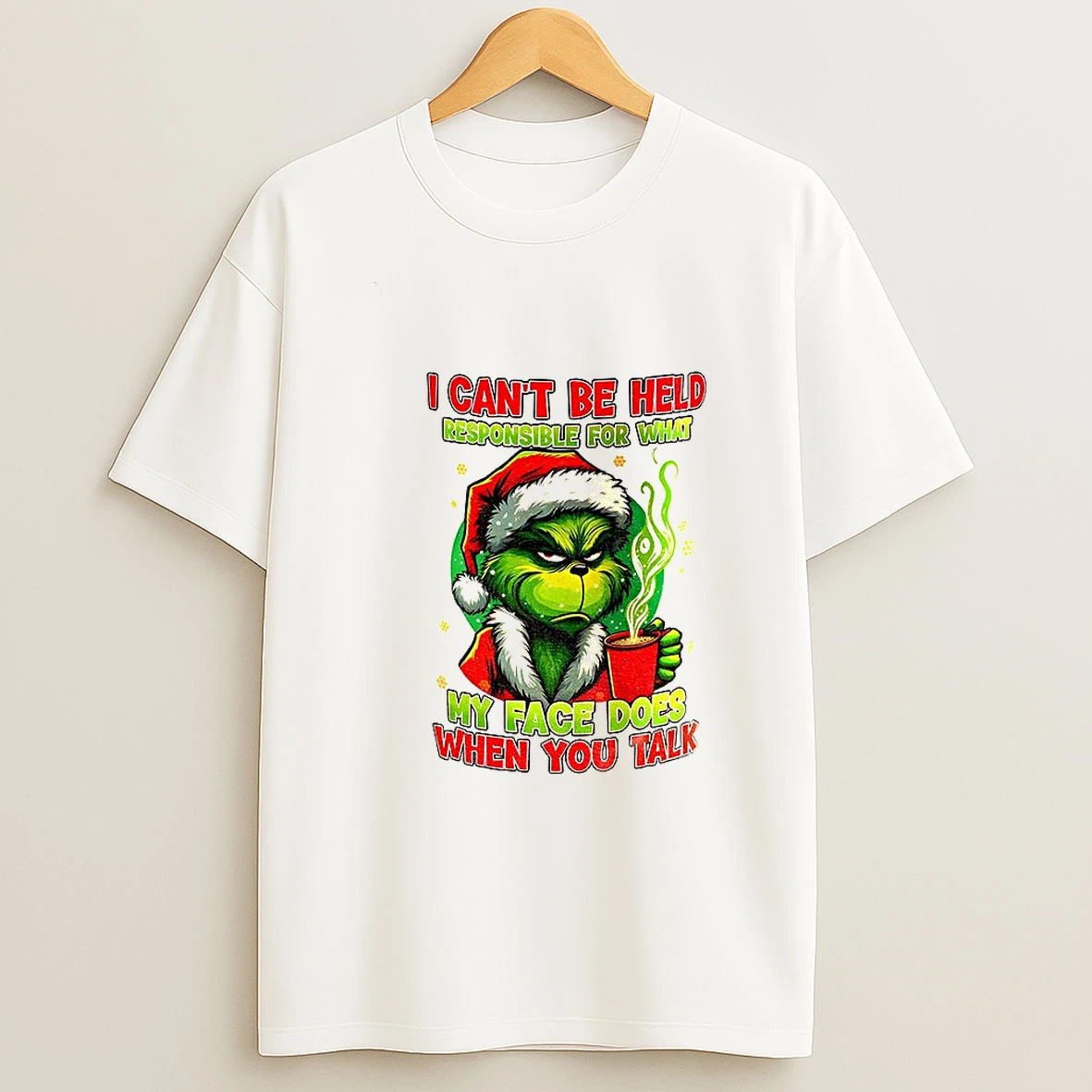 Grinch Christmas I Cant Be Held Responsible For My Face T Shirt