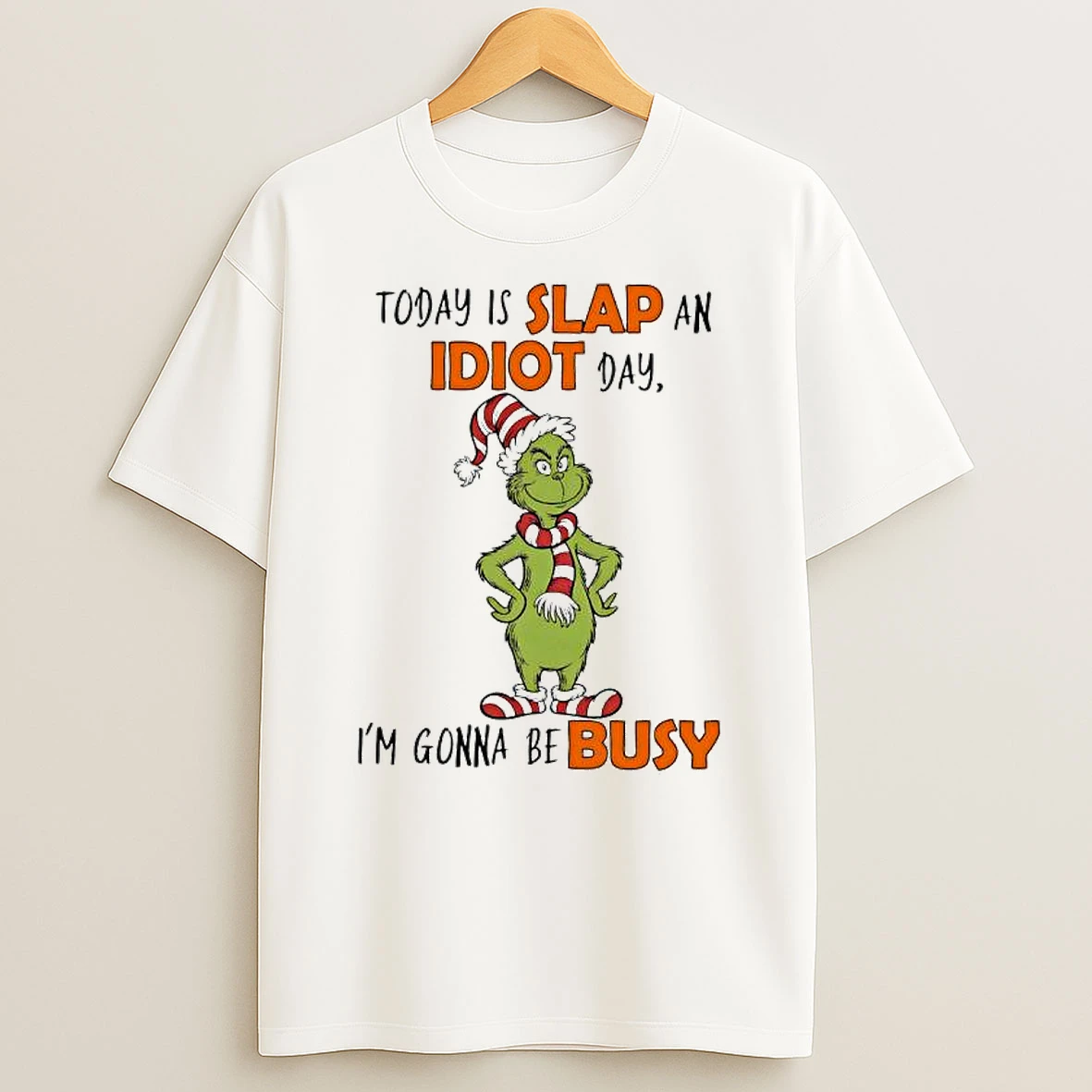 Grinch Elf Today Is Slap An Idiot Day Im Gonna Be Busy T Shirt