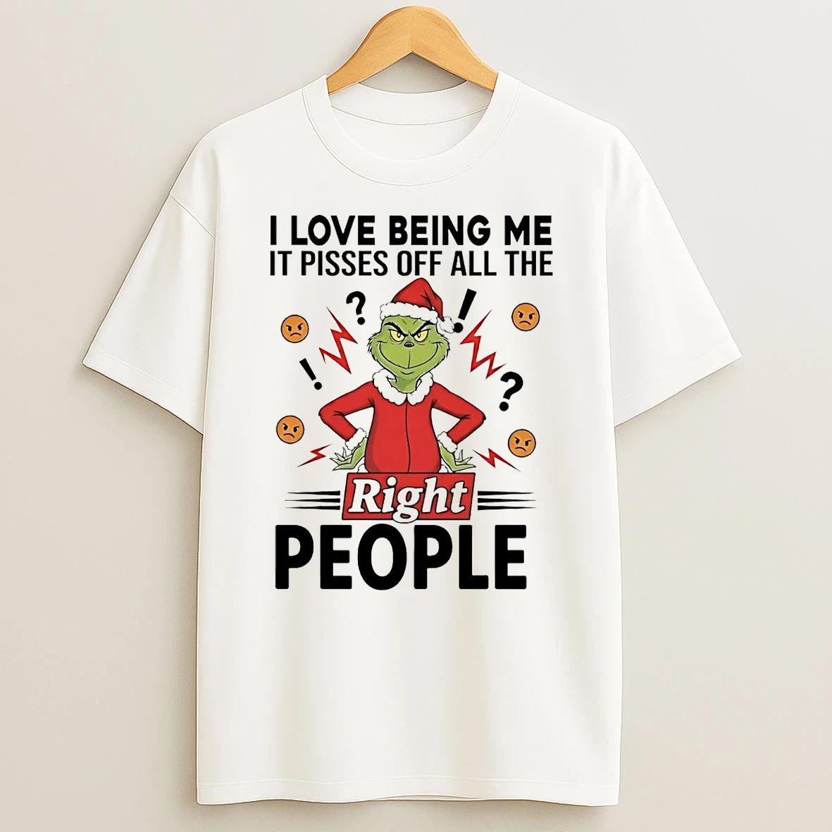 Grinch I Love Being Me It Pisses Off All The Right People Christmas T Shirt