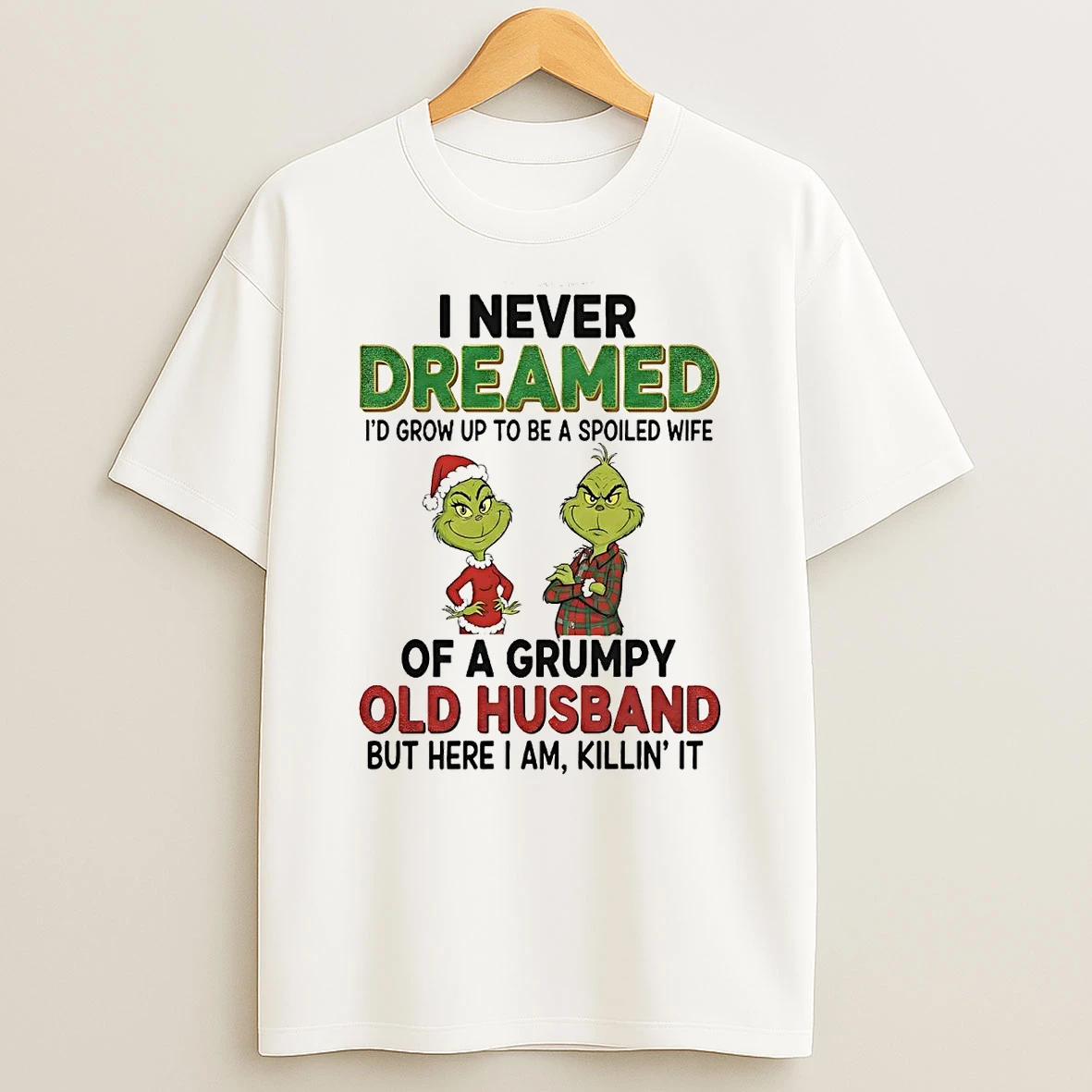 Grinch I Never Dreamed Of A Grumpy Old Husband Christmas T Shirt