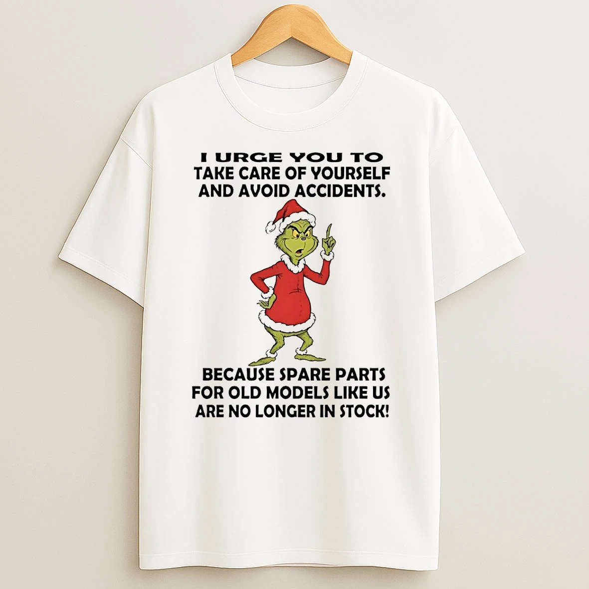 Grinch I Urge You To Take Care Of Yourself Avoid Accidents Christmas T Shirt