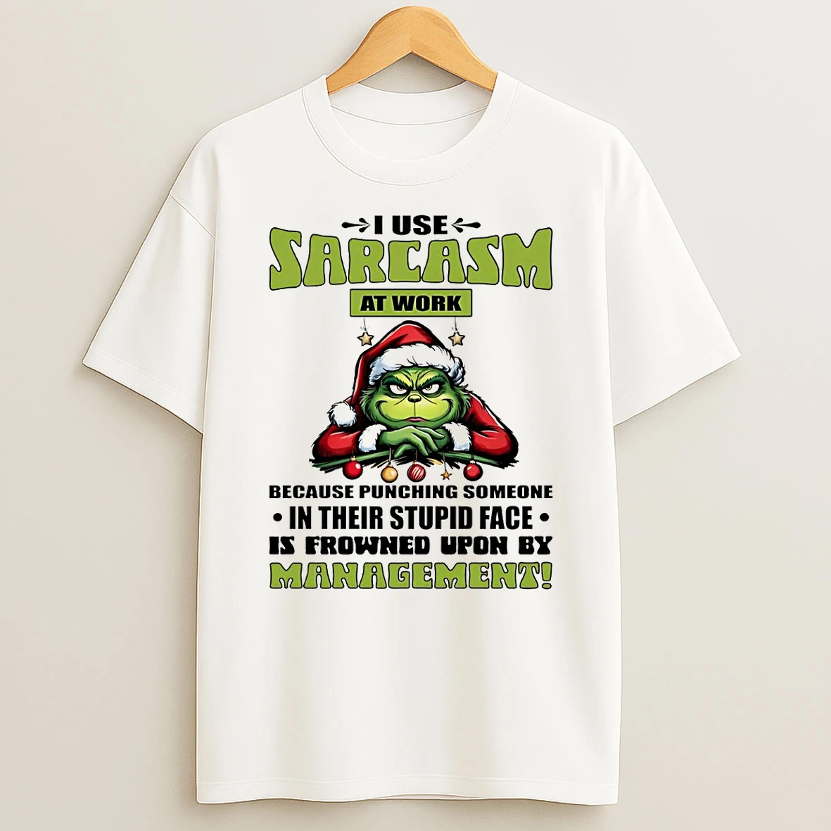 Grinch I Use Sarcasm At Work Because Punching Someone T Shirt