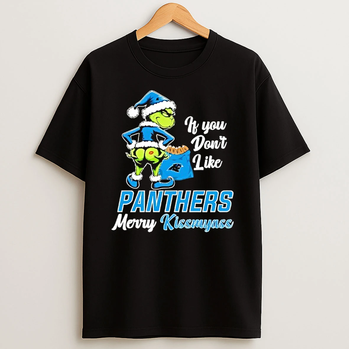 Grinch If You Dont Like Carolina Panthers Merry Kissmyass T Shirt