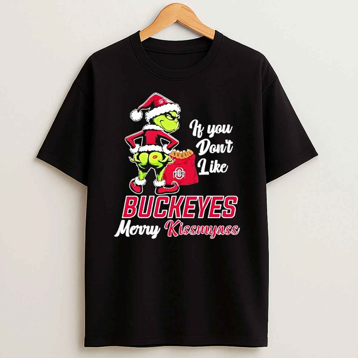 Grinch If You Dont Like Ohio State Buckeyes Merry Kissmyass T Shirt