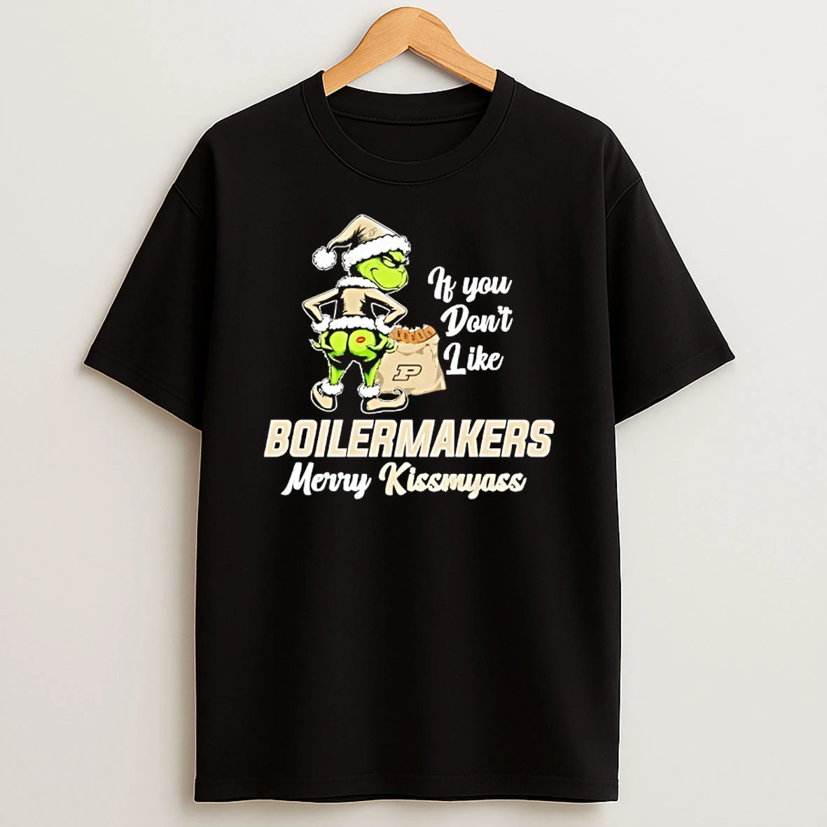Grinch If You Dont Like Purdue Boilermakers Merry Kissmyass T Shirt