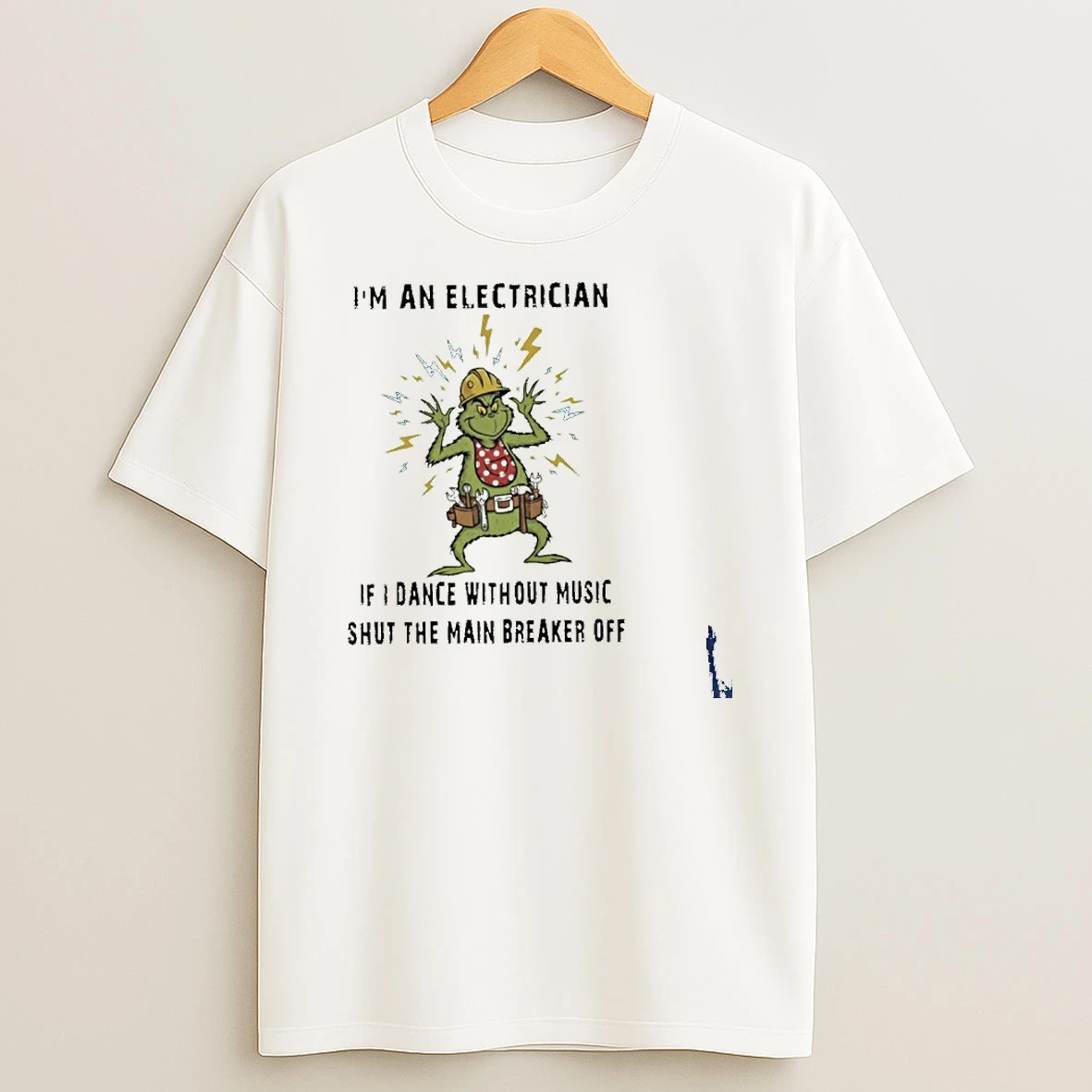 Grinch Im An Electrician If I Dance Without Music Shut The Main Breaker Off T Shirt