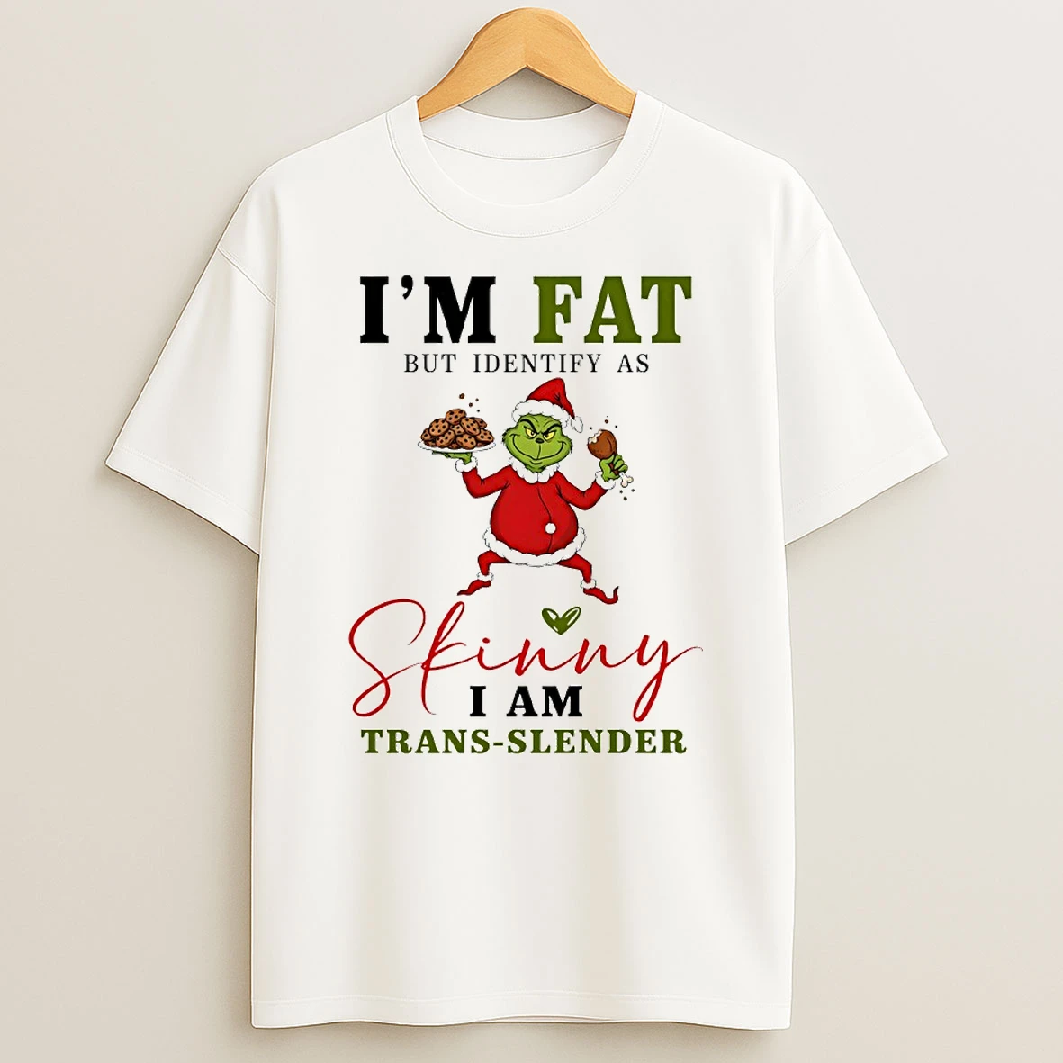 Grinch Im Fat But Identify As Skinny I Am Trans Slender Circle T Shirt