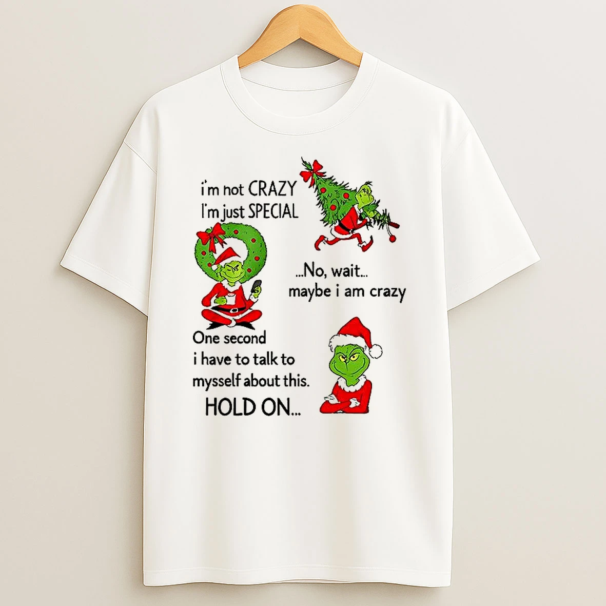 Grinch Im Not Crazy Im Just Special No Wait Maybe I Am Crazy Christmas T Shirt