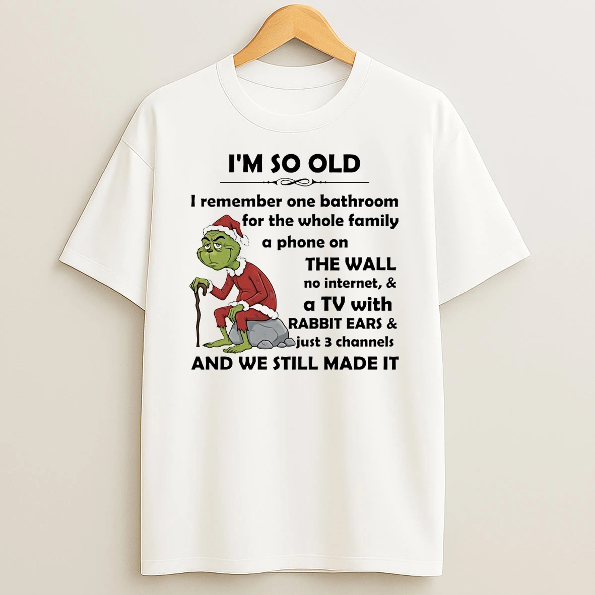 Grinch Im So Old I Remember One Bathroom Christmas T Shirt