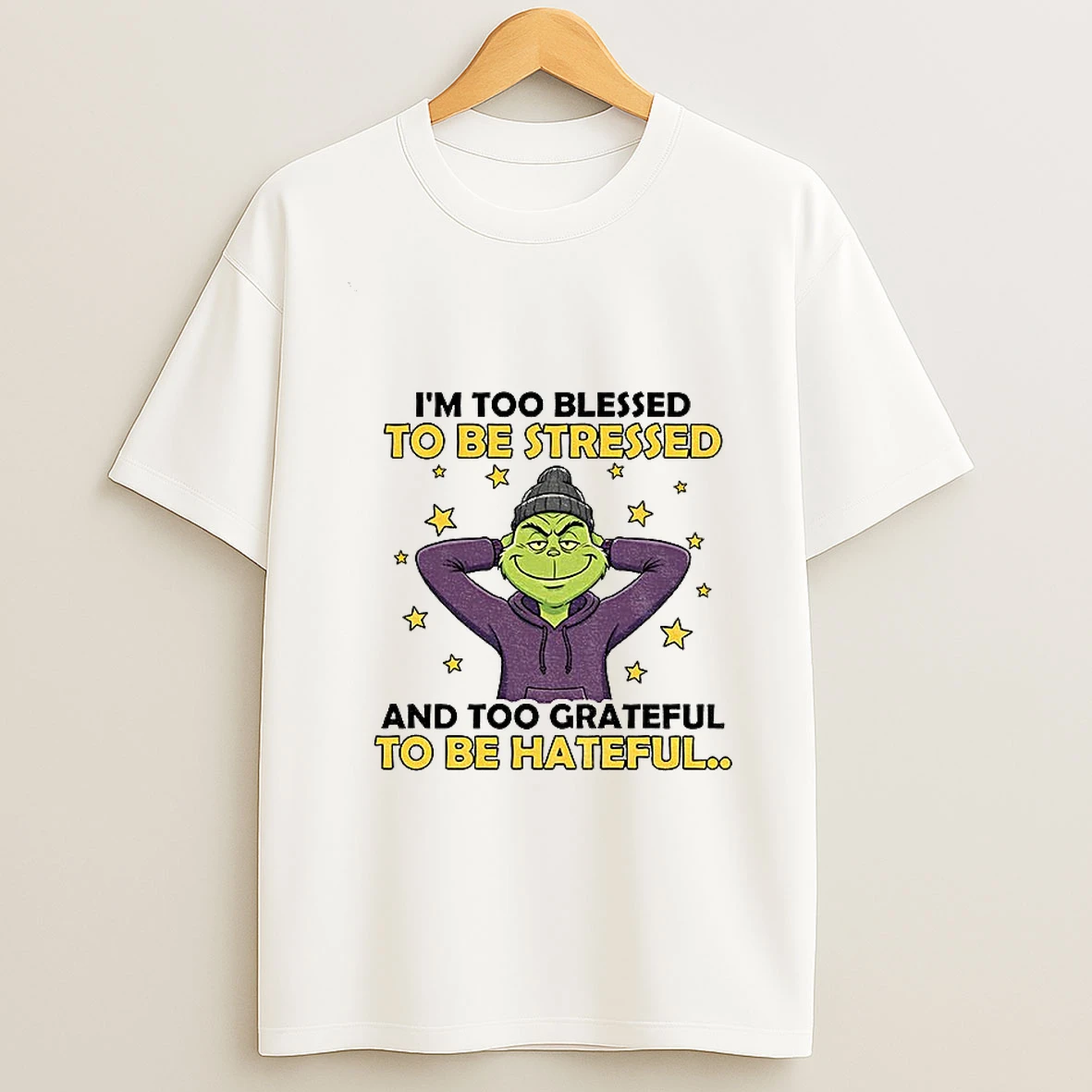 Grinch Im Too Blessed To Be Stressed And Too Grateful To Be Hateful Christmas T Shirt