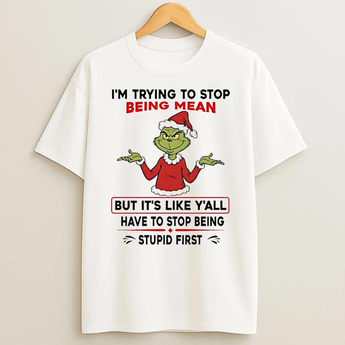 Grinch Im Trying To Stop Being Mean But Its Like Yall Have To Stop Being Stupid First Circle T Shirt