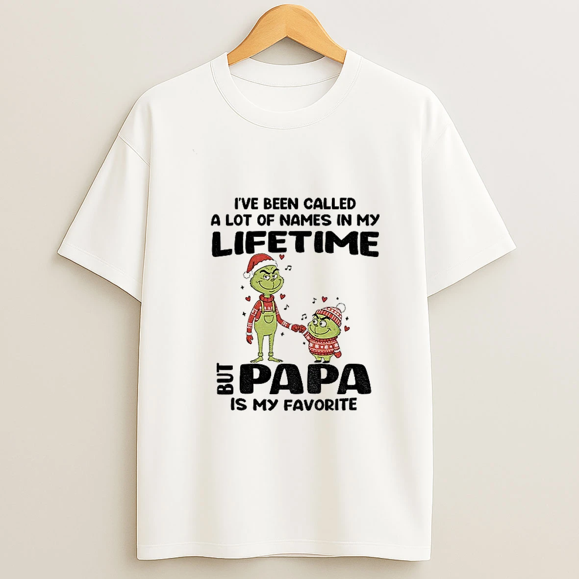 Grinch Ive Been Called A Lot Of Names In My Lifetime But Papa Is My Favorite Christmas T Shirt