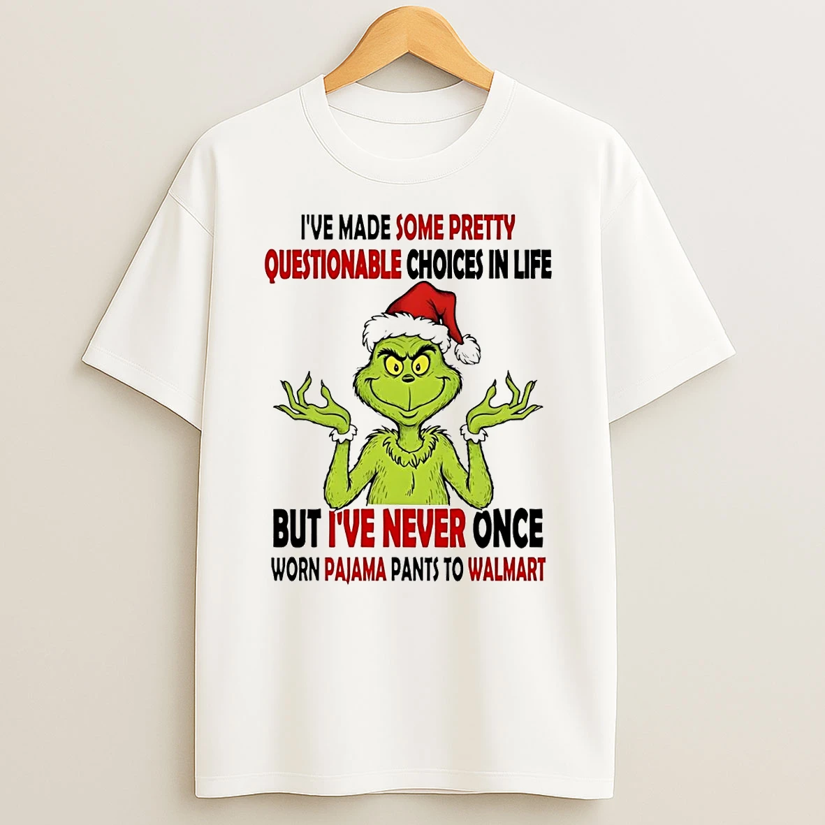 Grinch Ive Made Some Pretty Questionable Choices In Life Christmas T Shirt