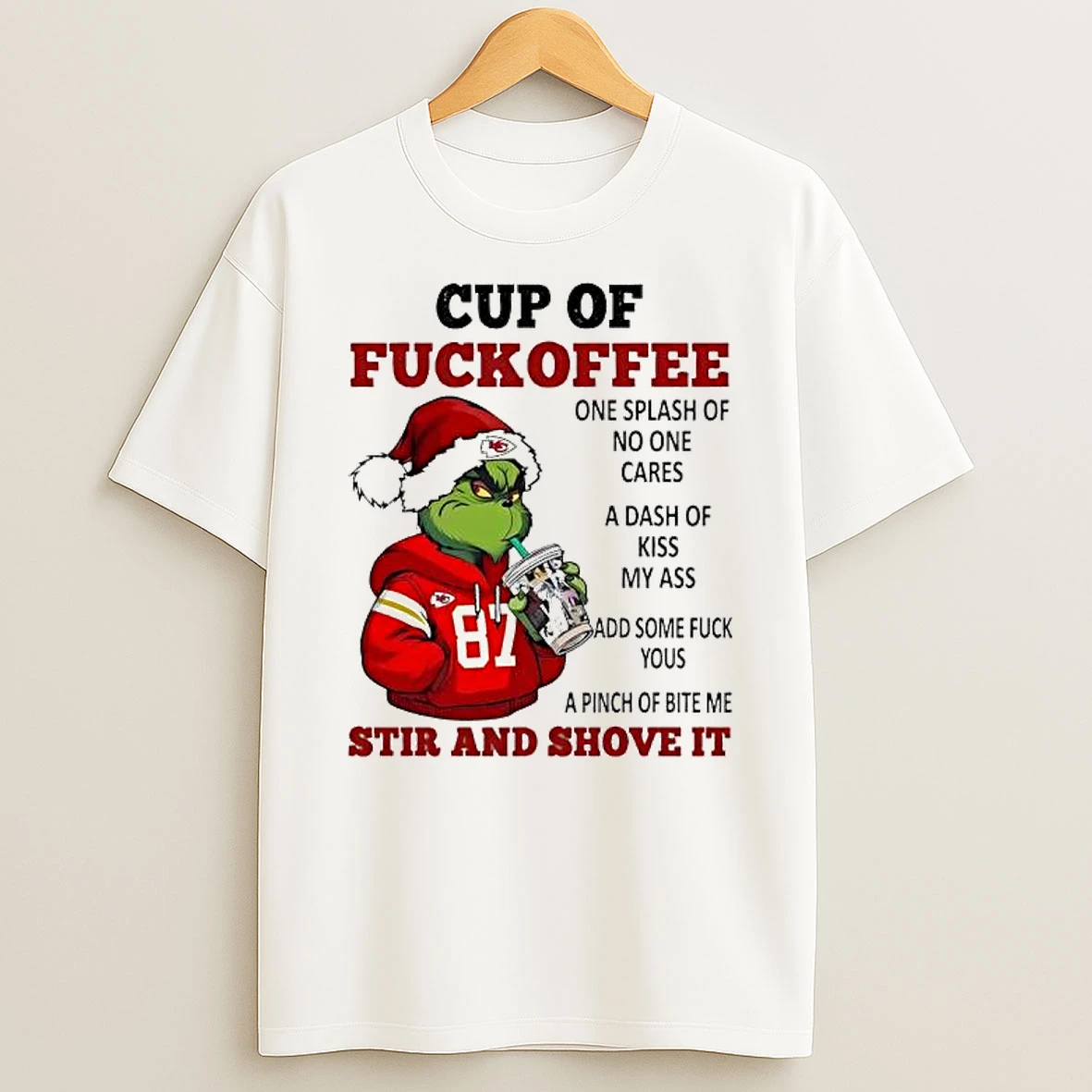 Grinch Kansas City Chiefs Cup Of Fuckoffee One Splash Of No One Cares T Shirt