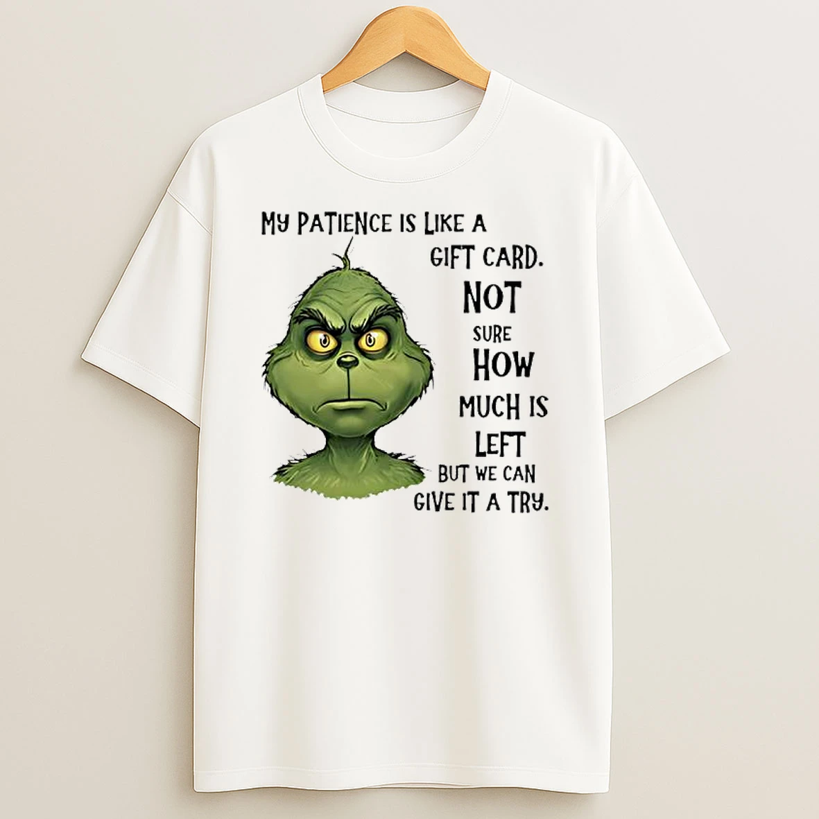 Grinch My Patience Is Like A Gift Card T Shirt
