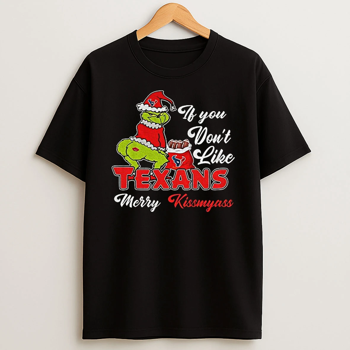 Grinch Santa Houston Texans If You Dont Like Texans Merry Kissmyass Christmas T Shirt