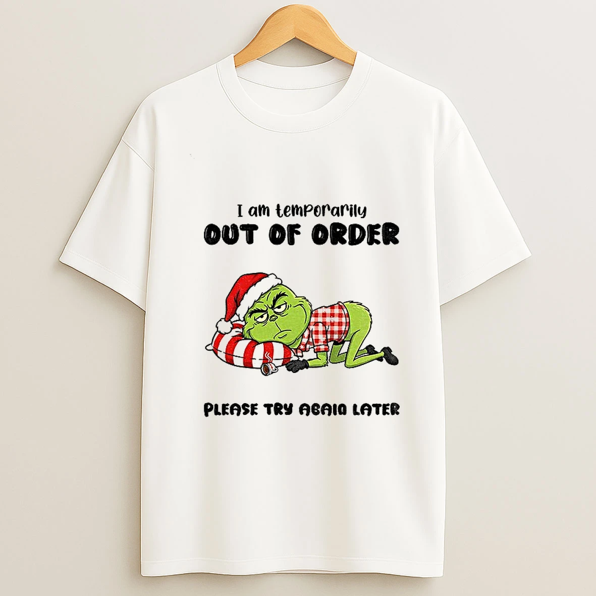 Grinch Santa I Am Temporarily Out Of Order Please Try Again Later Christmas T Shirt