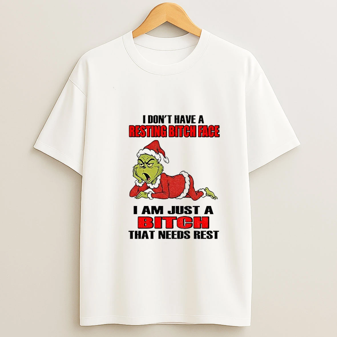 Grinch Santa I Dont Have A Resting Bitch Face I Am Just A Bitch That Needs Rest Christmas T Shirt
