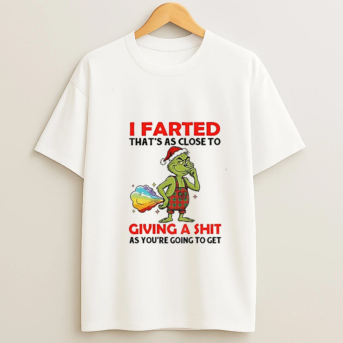 Grinch Santa I Farted Thats As Close To Giving A Shit As Youre Going To Get Christmas T Shirt