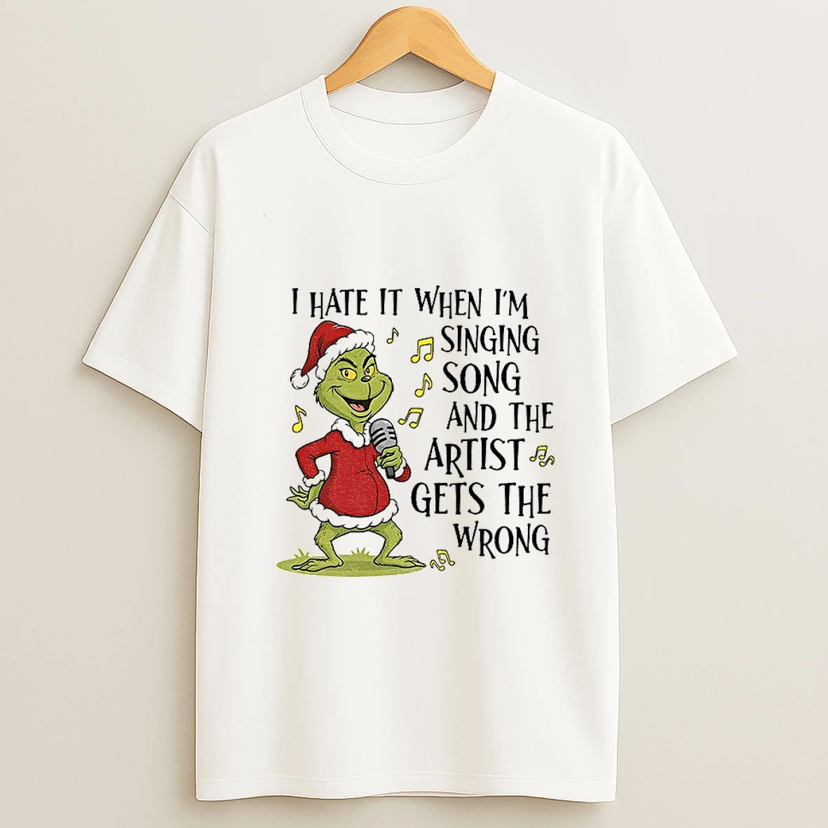 Grinch Santa I Hate It When Im Singing Song And The Artist Gets The Wrong Christmas T Shirt