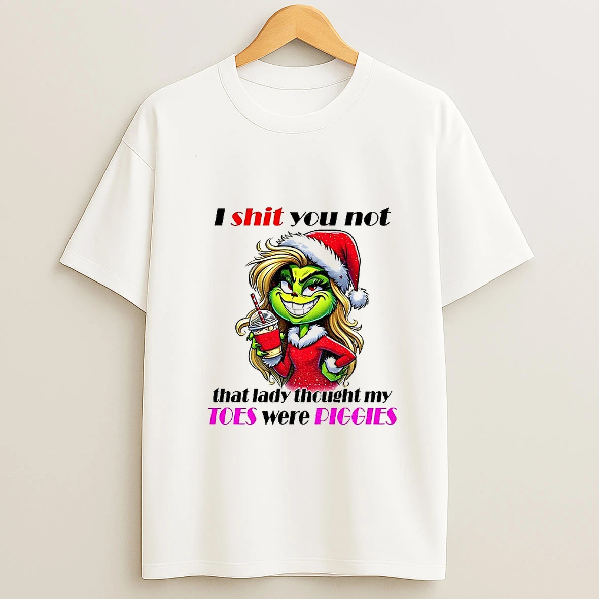Grinch Santa I Shit You Not That Lady Thought My Toes Were Piggies Christmas T Shirt