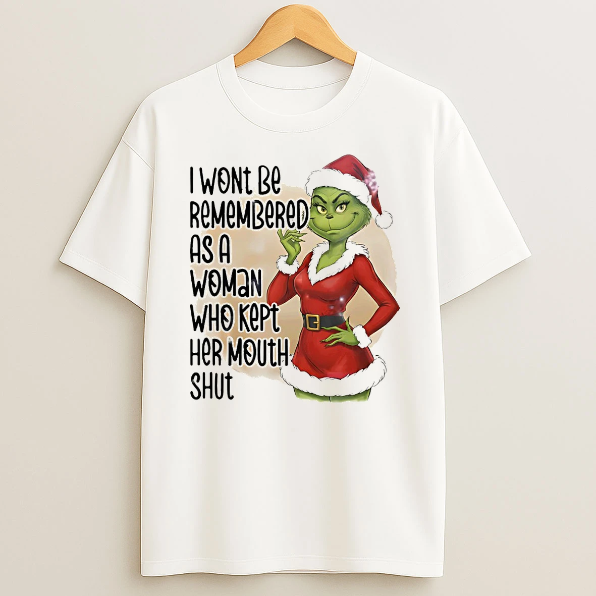 Grinch Santa I Wont Be Remembered As A Woman Who Kept Her Mouth Shut Christmas T Shirt