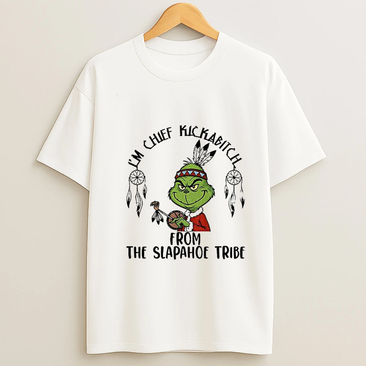 Grinch Santa Im Chief Kickabitch From The Slapahoe Tribe Christmas T Shirt