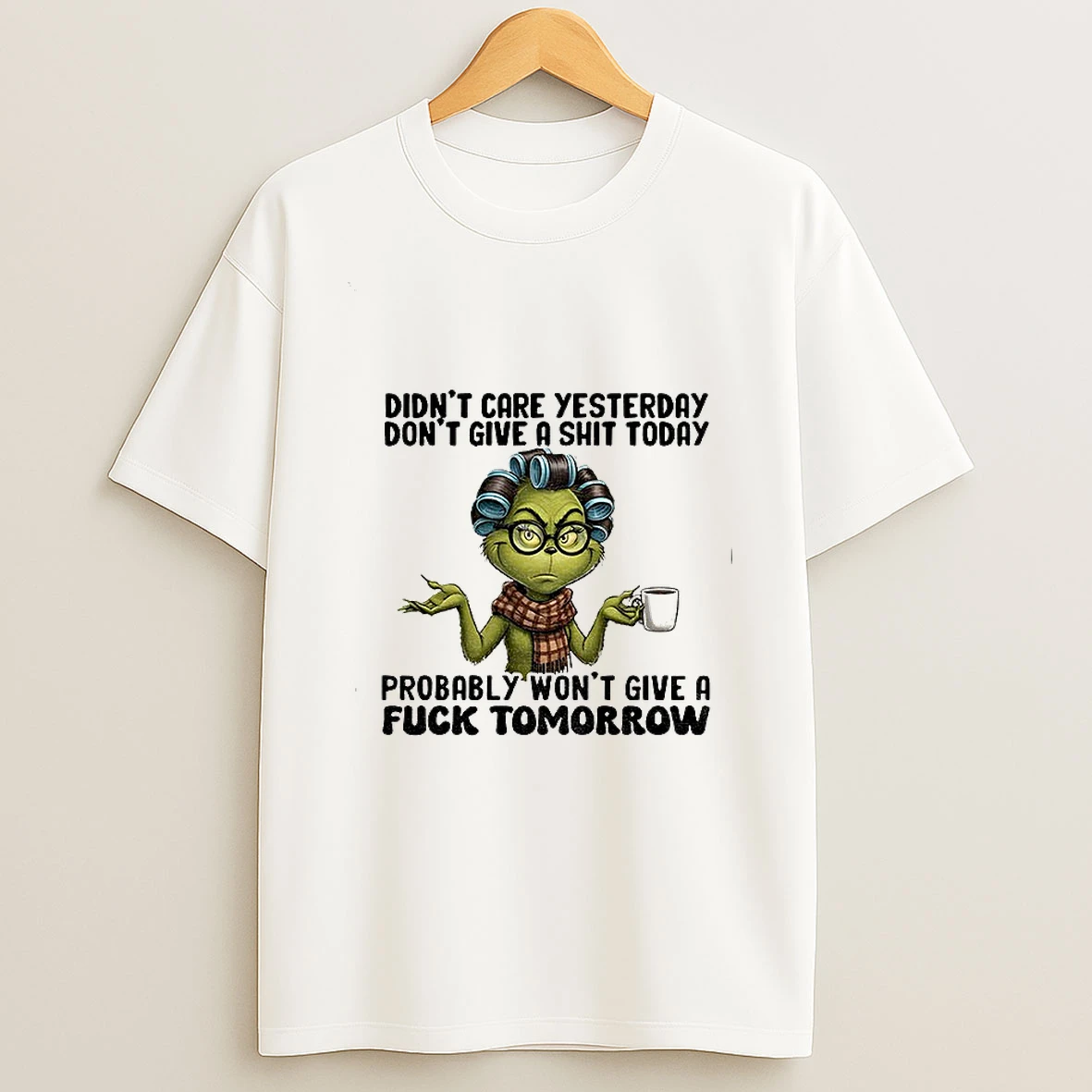 Grinch Santa Didnt Care Yesterday Dont Give A Shit Today Christmas T Shirt