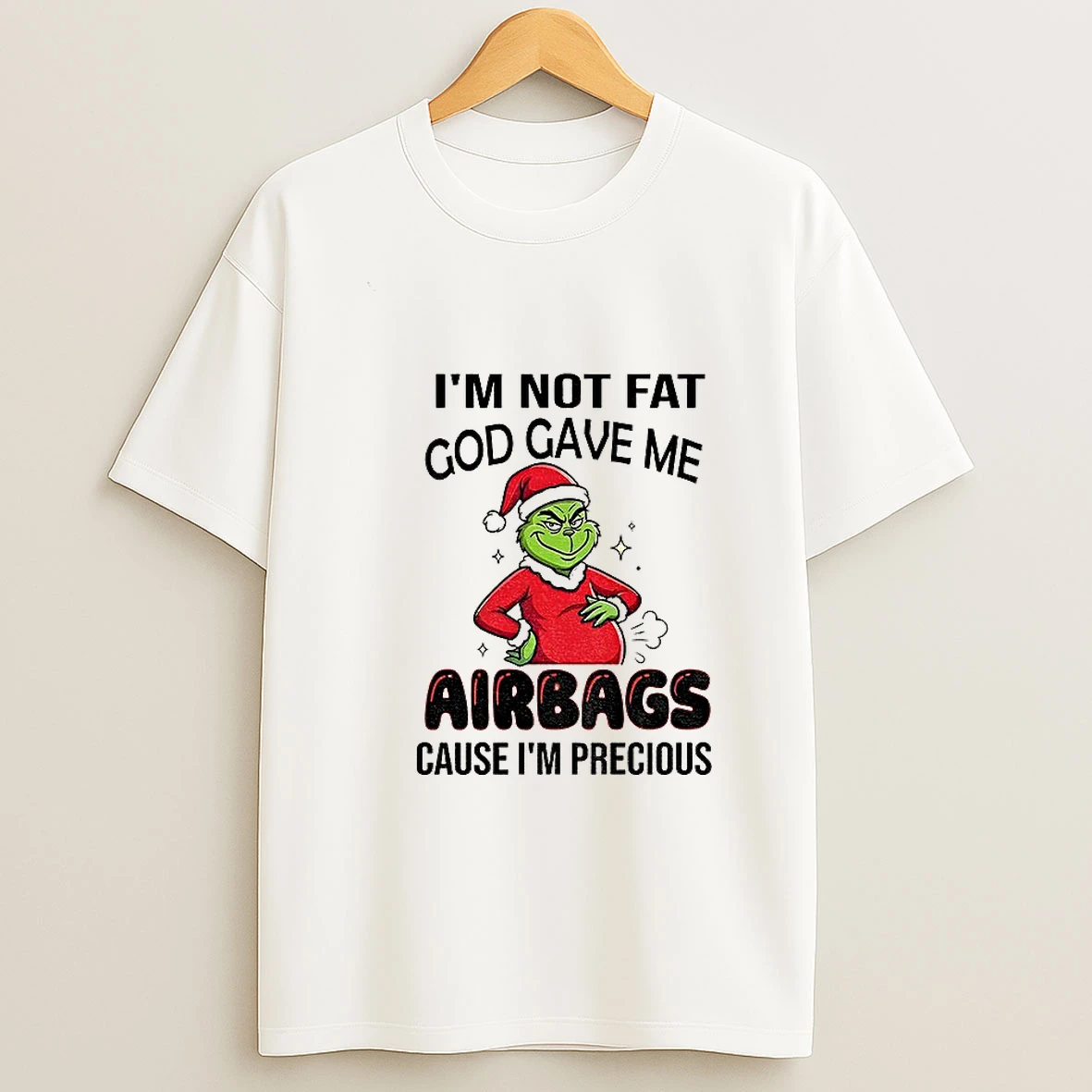 Grinch Santa Hat Im Not Fat God Gave Me Airbags Cause Im Precious Christmas T Shirt