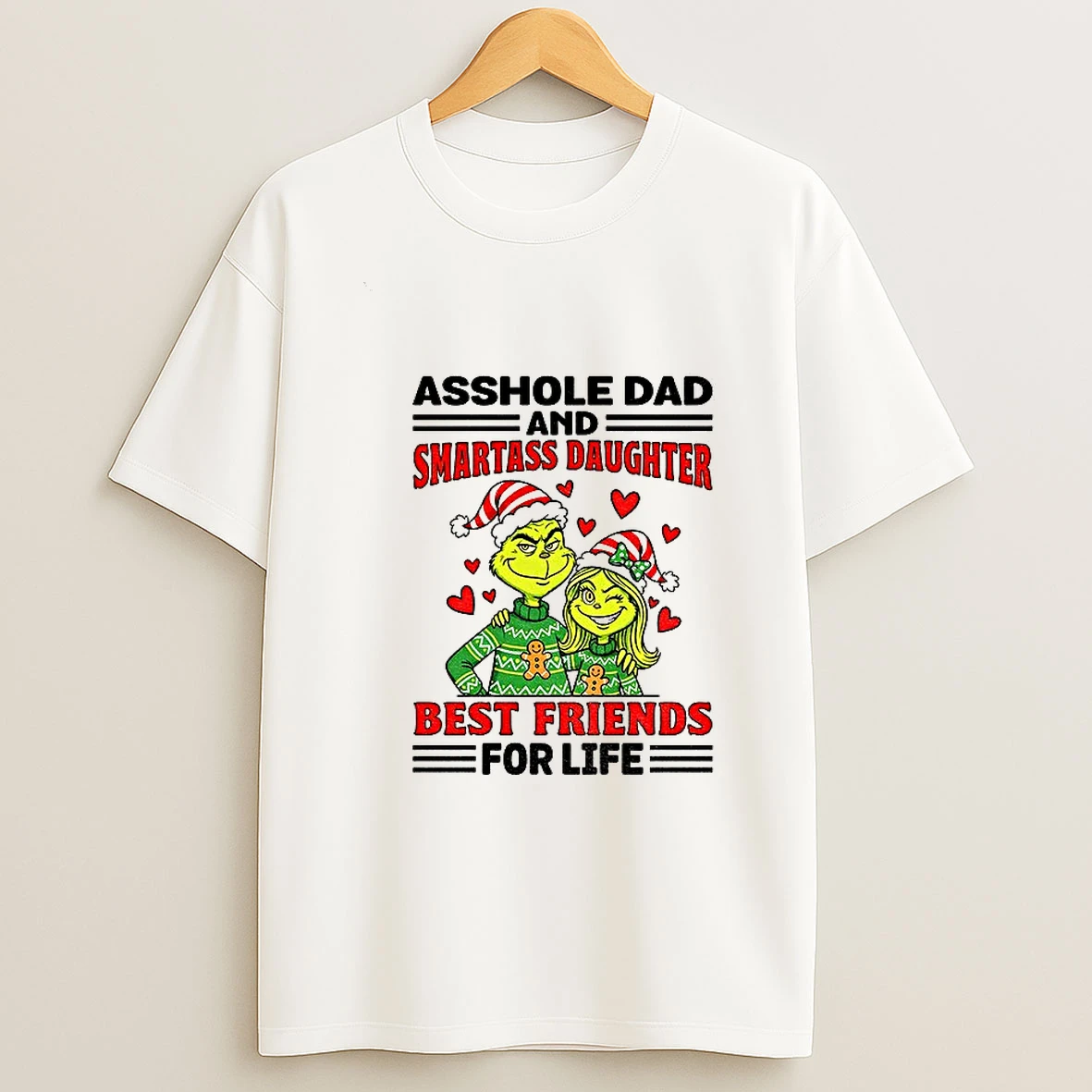 Grinch Santa Hat Asshole Dad And Smartass Daughter Best Friends For Life Christmas T Shirt