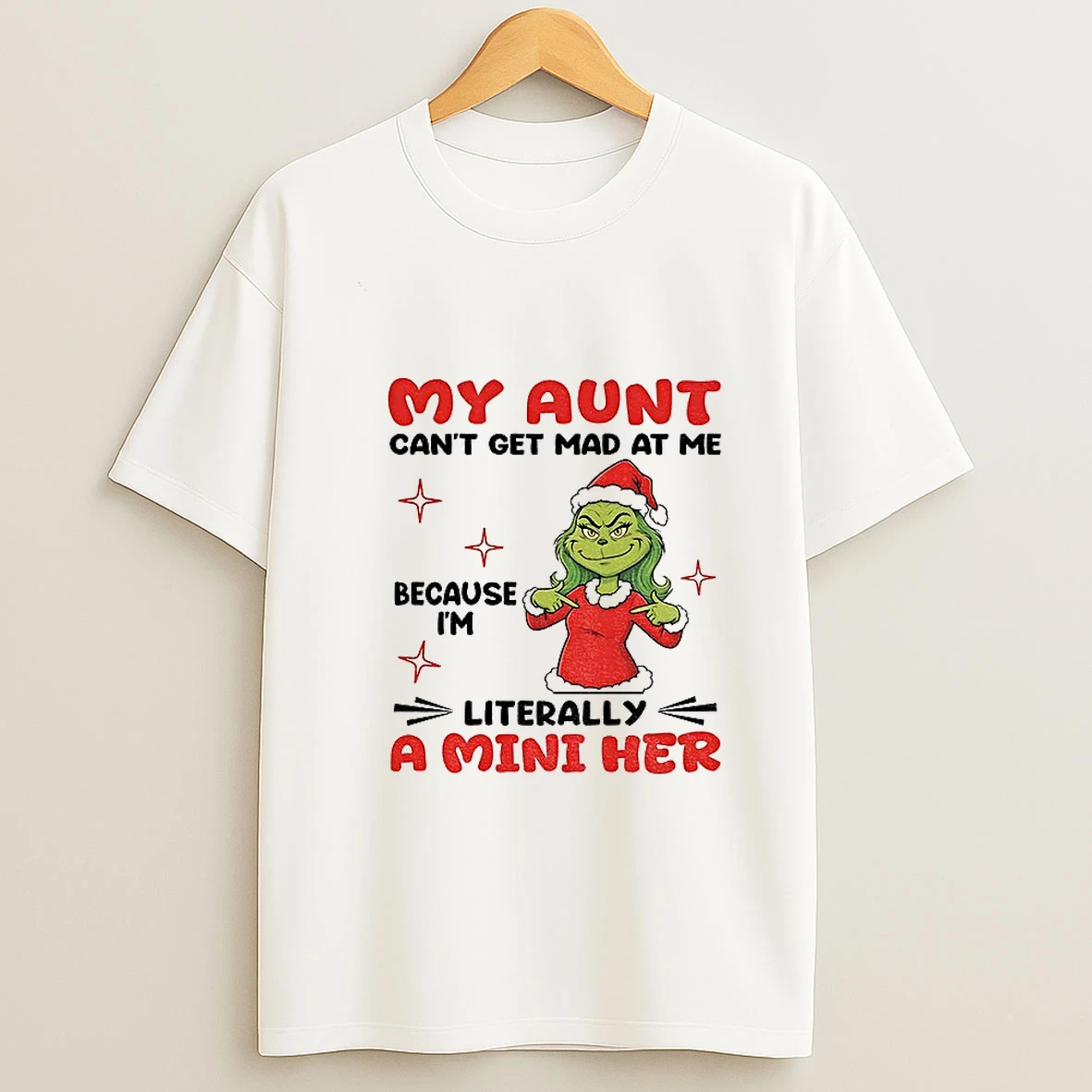 Grinch Santa Hat My Aunt Cant Get Mad At Me Because Im Literally A Mini Her Christmas T Shirt