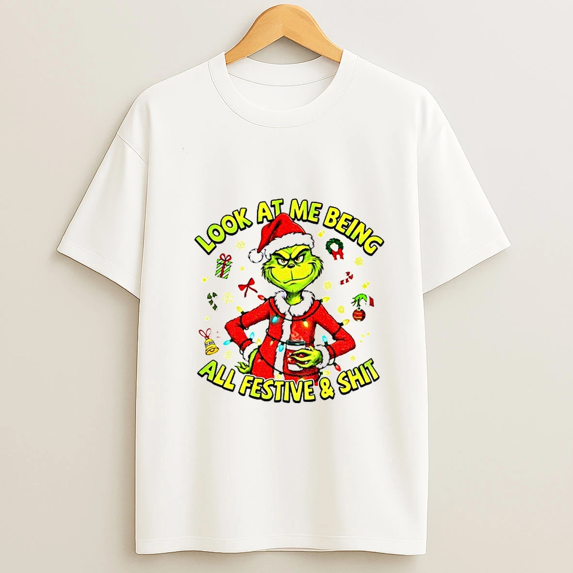 Grinch Santa Look At Me Being All Festive And Shit Merry Christmas T Shirt