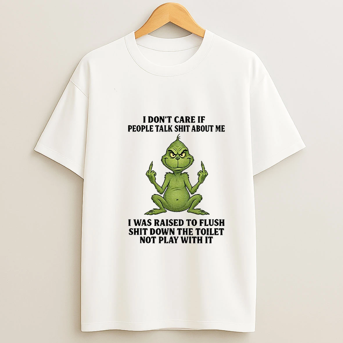 Grinch Santa Middle Finger I Dont Care If People Talk Shit About Me I Was Raised To Flush T Shirt