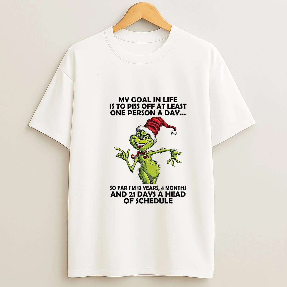 Grinch Santa My Goal In Life Is To Piss Off At Least One Person A Day So Far Im 13 Years Christmas T Shirt