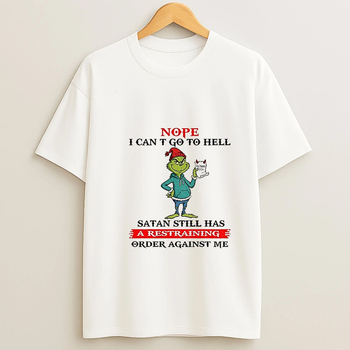 Grinch Santa Nope I Can T Go To Hell Satan Still Has A Restraining Order Against Me Christmas T Shirt