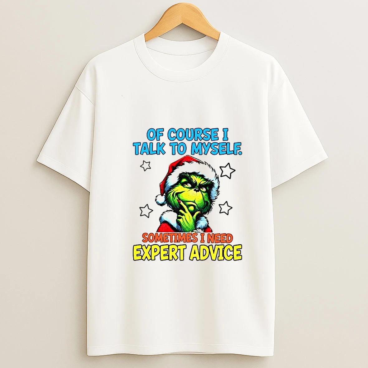 Grinch Santa Of Course I Talk To Myself Sometimes I Need Expert Advice Christmas T Shirt