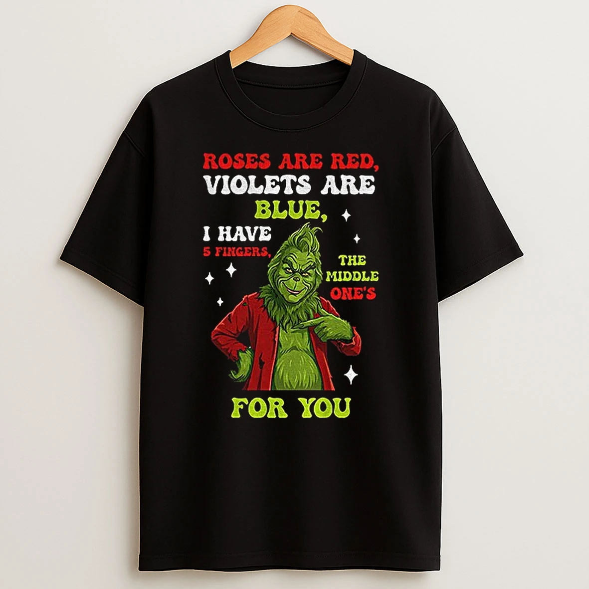 Grinch Santa Roses Are Red Violets Are Blue I Have 5 Fingers The Middle Ones For You Christmas T Shirt