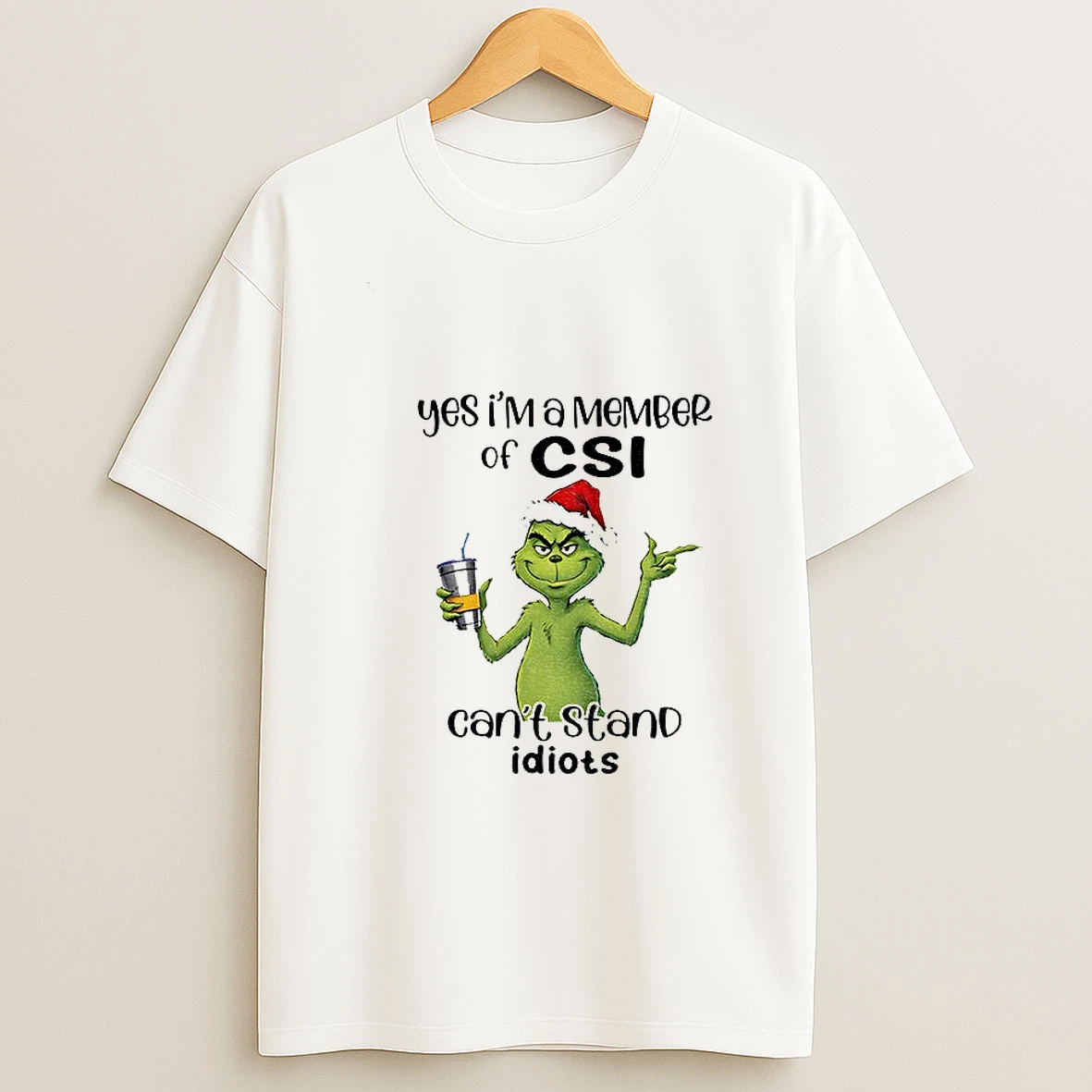 Grinch Santa Yes Im A Member Of Csi Cant Stand Idiots Christmas T Shirt