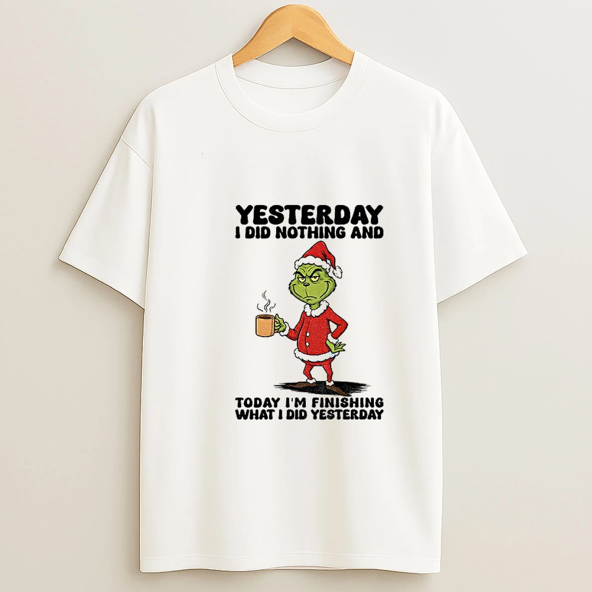 Grinch Santa Yesterday I Did Nothing And Today Im Finishing What I Did Yesterday Christmas T Shirt