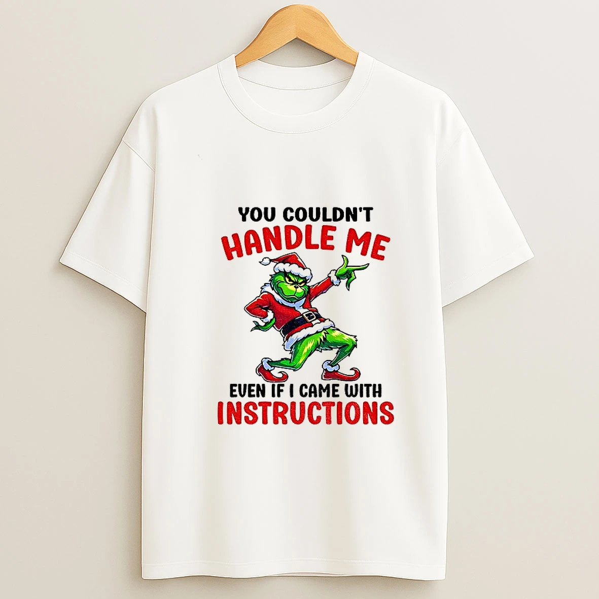 Grinch Santa You Couldnt Handle Me Even If I Came With Instructions Merry Christmas T Shirt