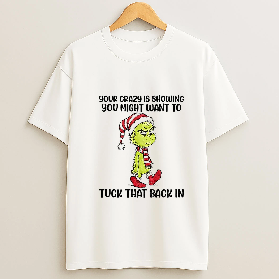 Grinch Santa Your Crazy Showing You Might Want To Tuck That Back In Christmas T Shirt