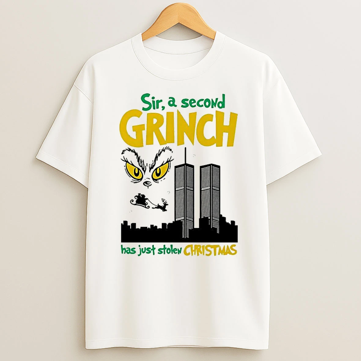 Grinch Sir A Second Character Has Just Stolen Christmas 9 11 Sarcastic T Shirt
