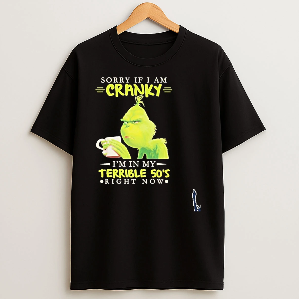 Grinch Sorry If I Am Cranky Im In My Terrible 50s T Shirt
