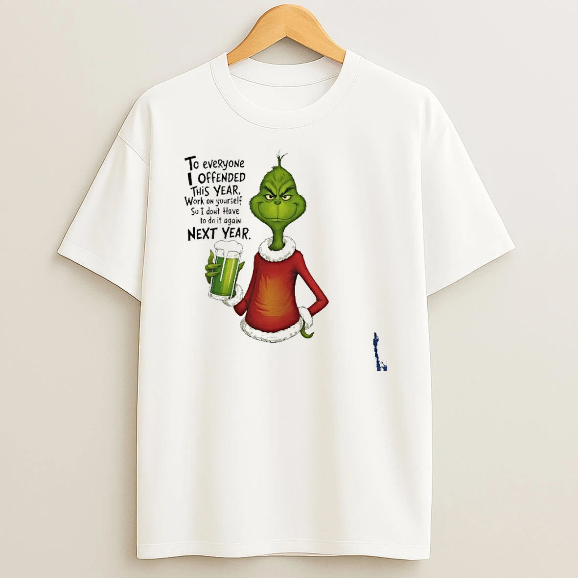 Grinch To Everyone I Offended This Year Work On Yourself So I Dont Have To Do It Again Next Year T Shirt