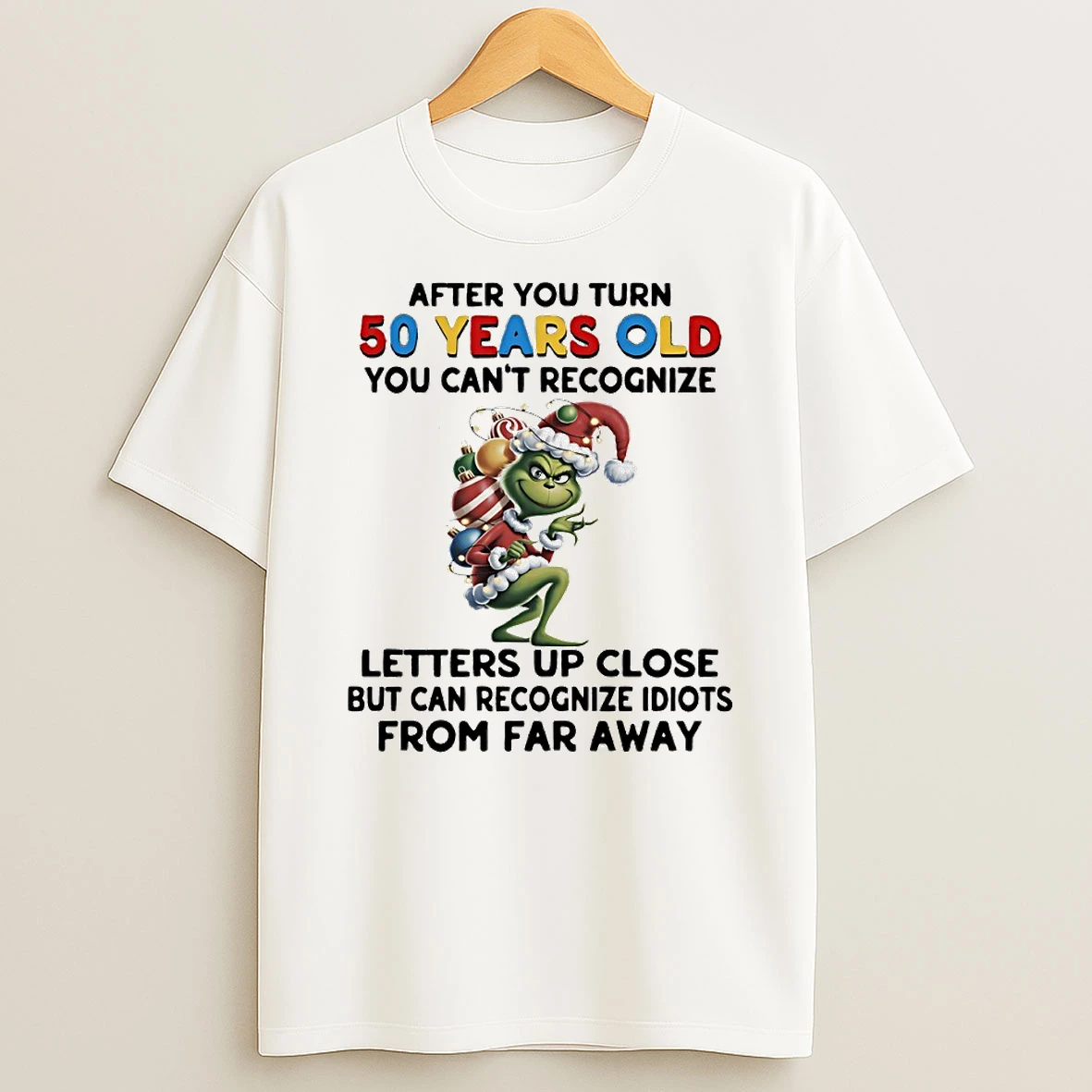 Grinch After You Turn 50 Years Old You Cant Recognize Letters Up Close Circle T Shirt